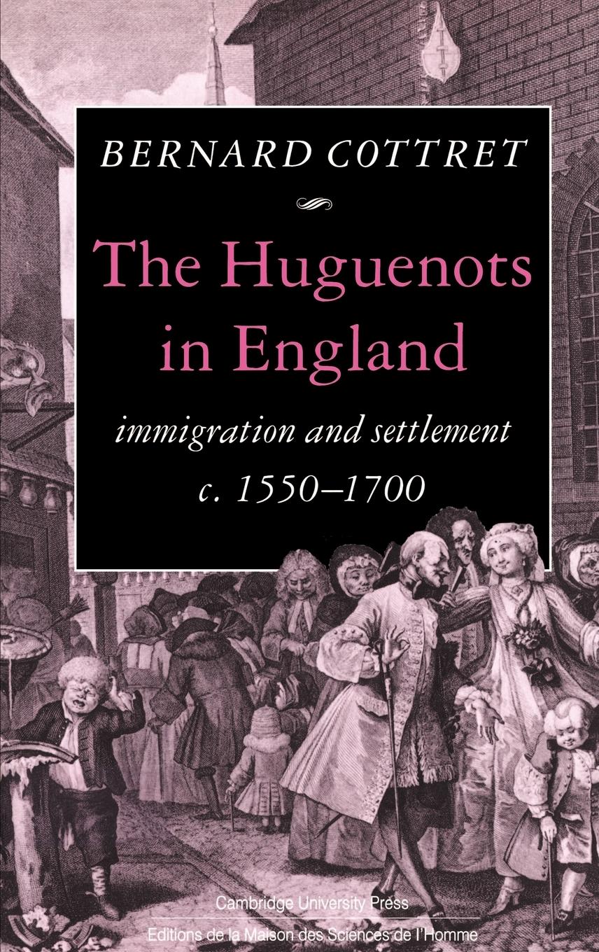 The Huguenots in England - Cottret, Bernard|Cottret, B. J.