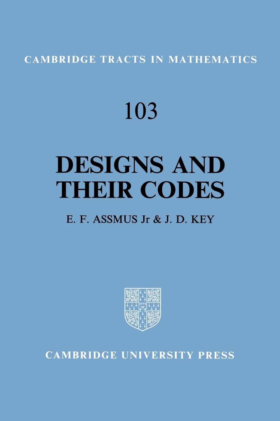 Designs and Their Codes - Assmus, E. F.|Key, J. D.|Assmus, Key