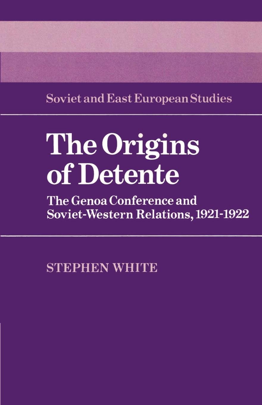 The Origins of Detente - White, Stephen|Stephen, White