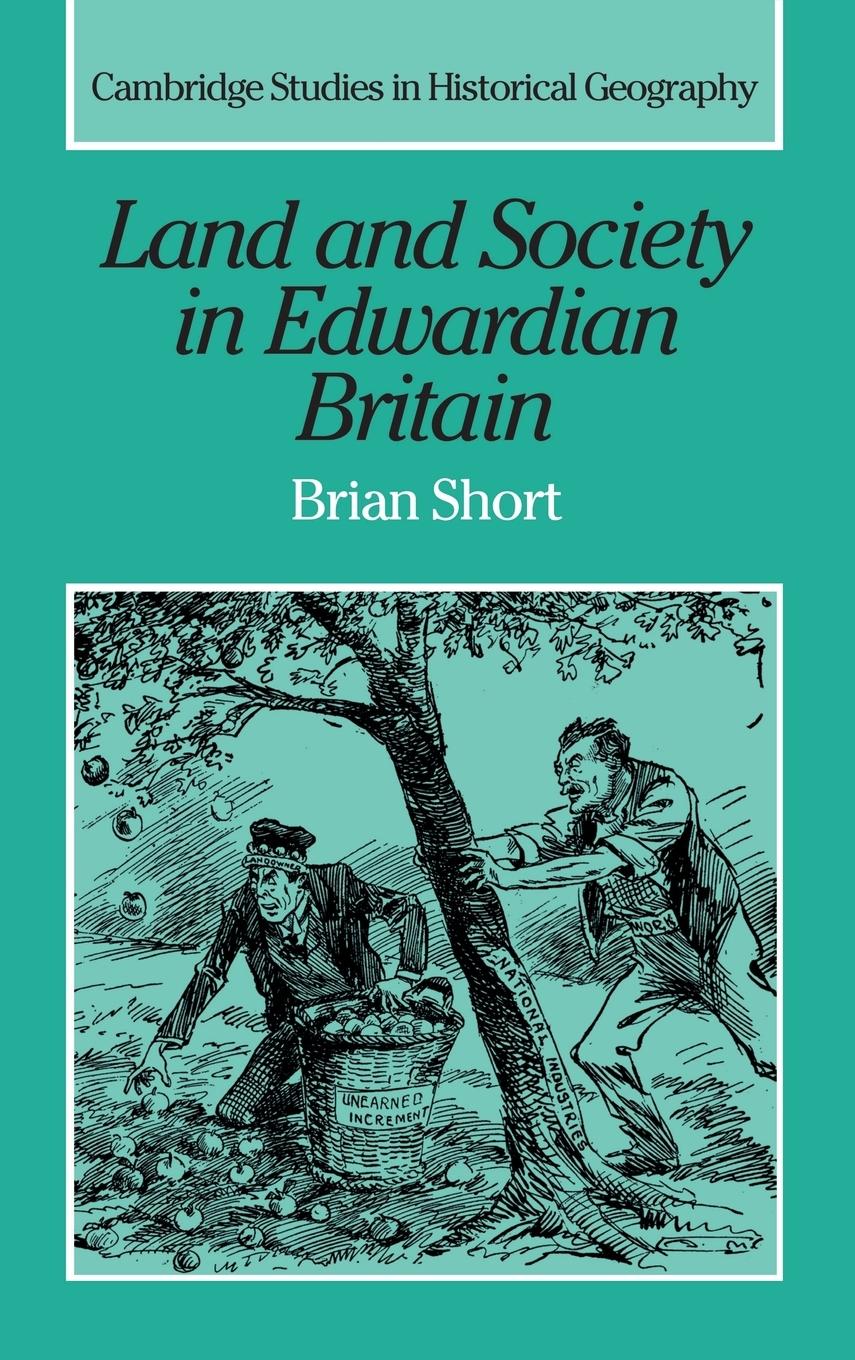 Land and Society in Edwardian Britain - Short, Brian