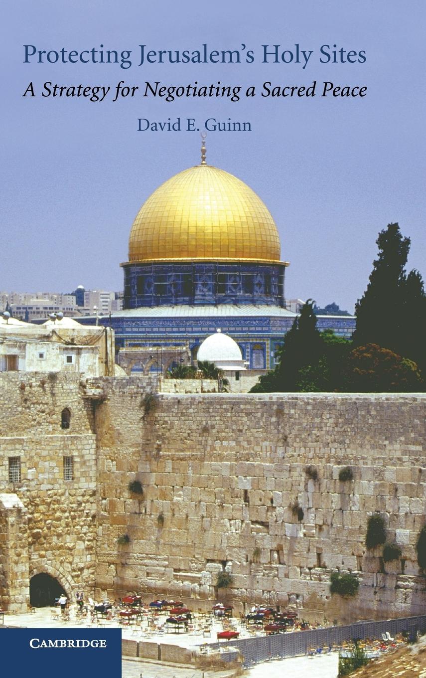 Protecting Jerusalem\\ s Holy Site - Guinn, David E.
