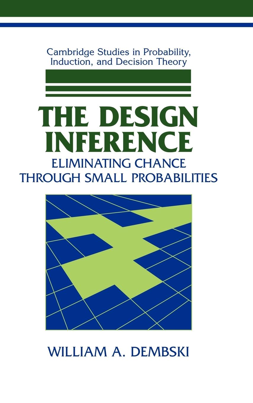 The Design Inference - Dembski, William A.