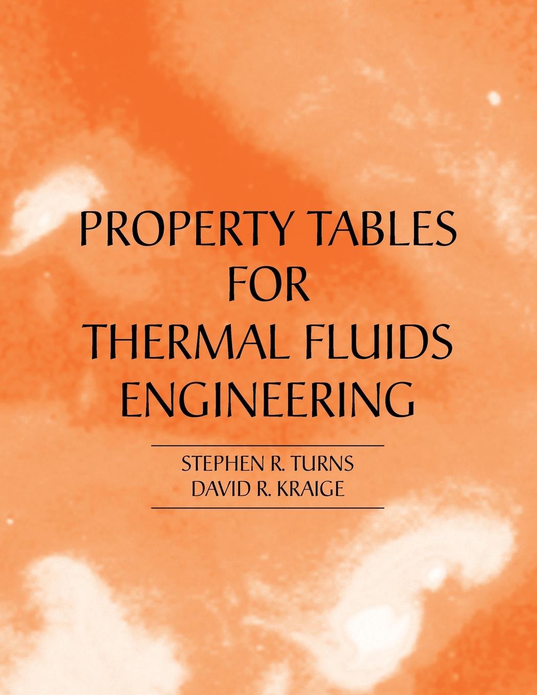 Properties Tables Booklet for Thermal Fluids Engineering - Turns, Stephen R.|Kraige, David