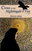 Crows in the Nightingale\\'s Tre - Azimi, Sharene