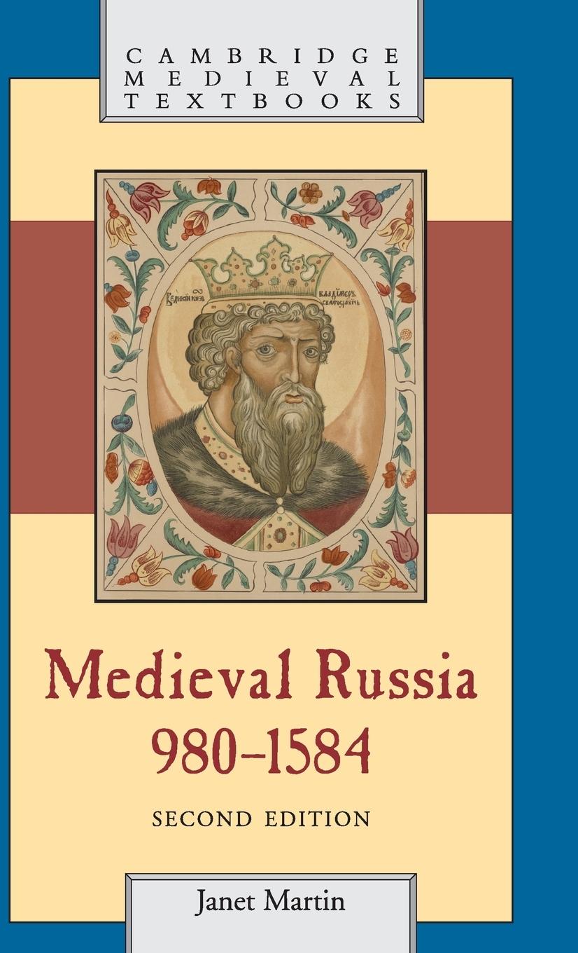 Medieval Russia, 980-1584 - Martin, Janet