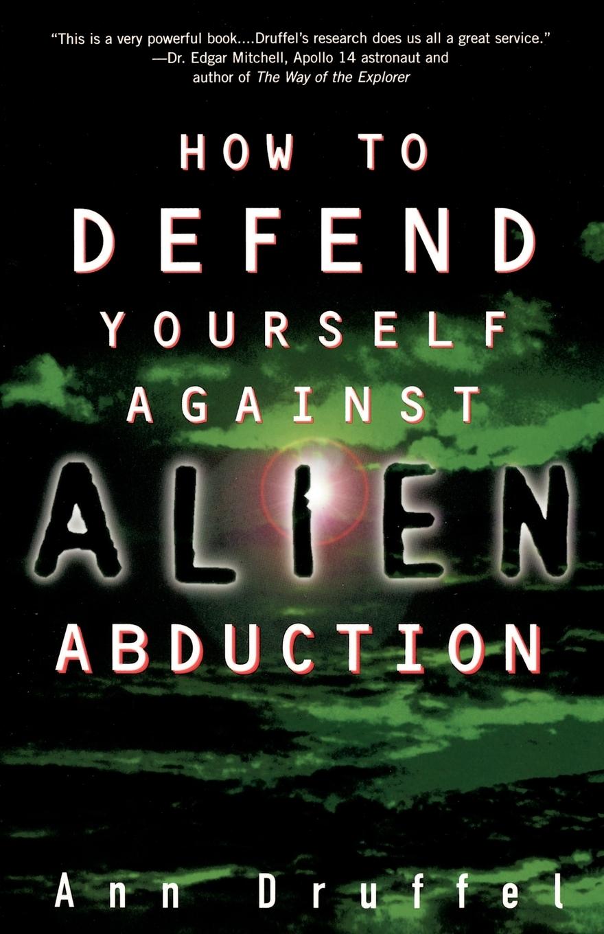 How to Defend Yourself Against Alien Abduction - Ann Druffel