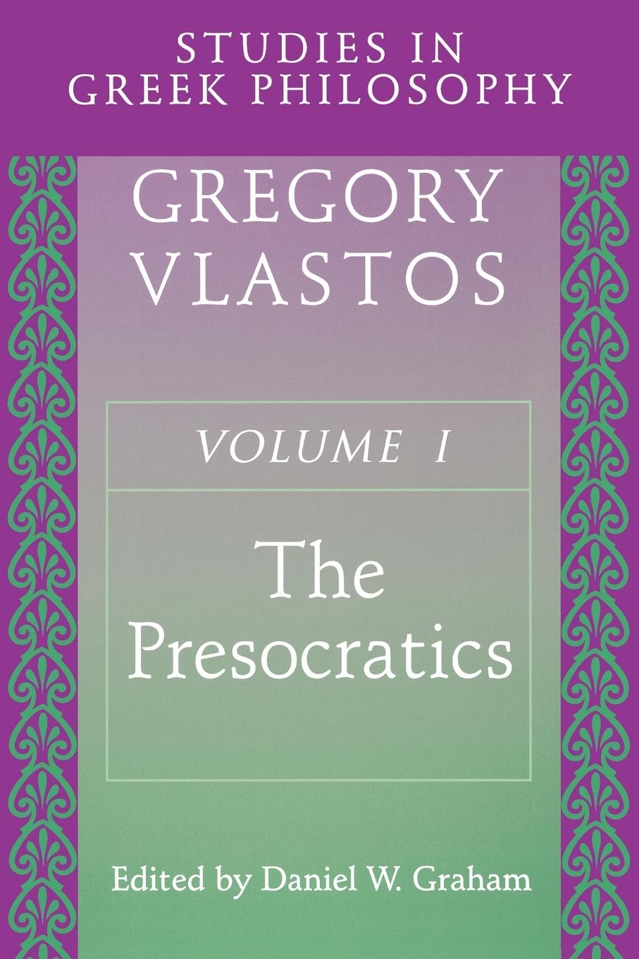 Studies in Greek Philosophy, Volume I - Vlastos, Gregory