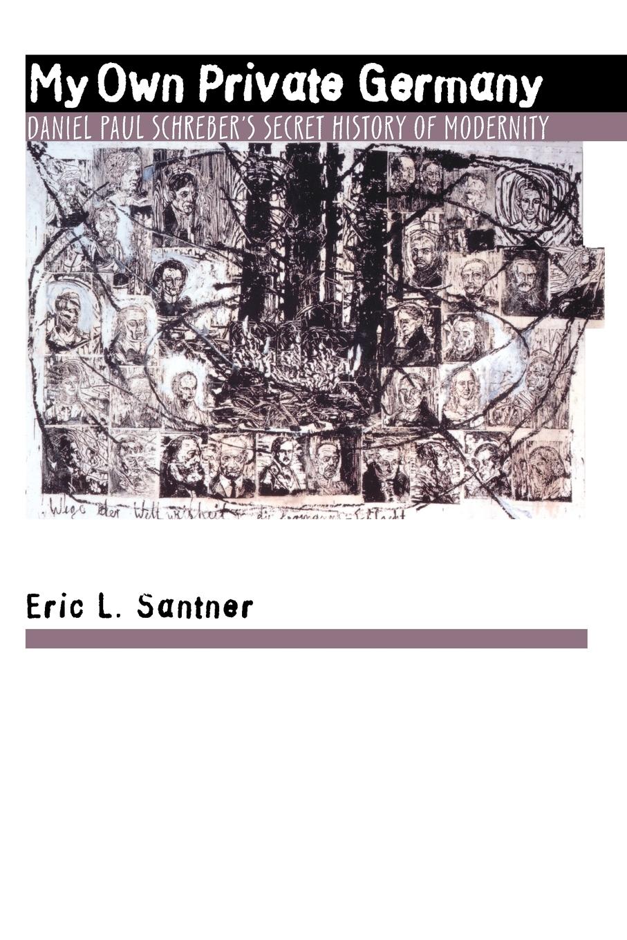 My Own Private Germany - Santner, Eric L.