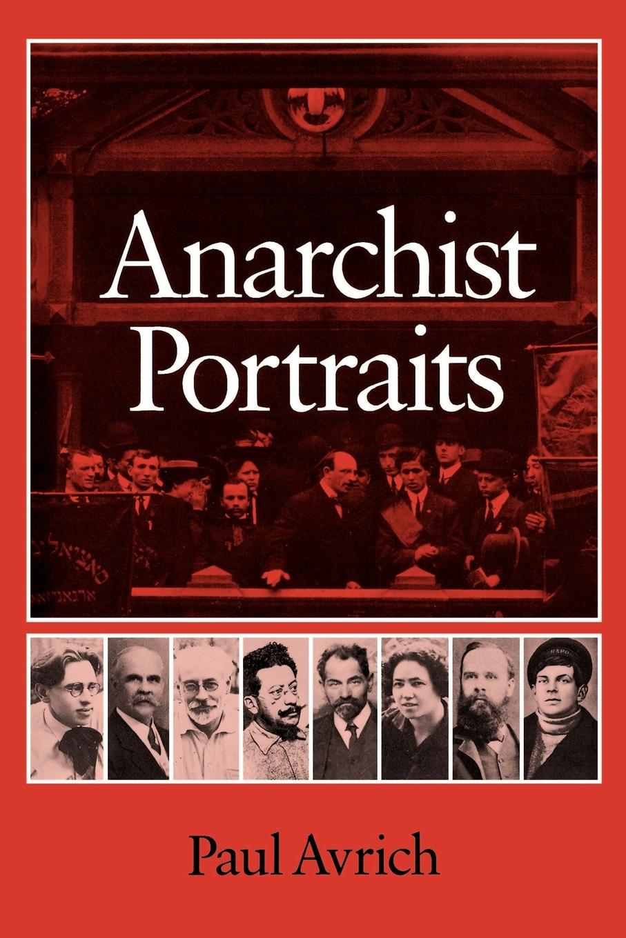 Anarchist Portraits - Avrich, Paul