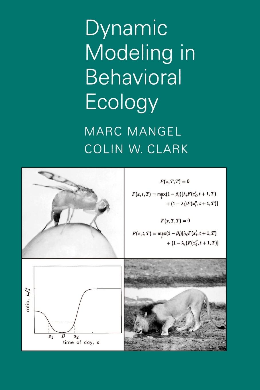 Dynamic Modeling in Behavioral Ecology - Mangel, Marc|Clark, Colin Whitcomb