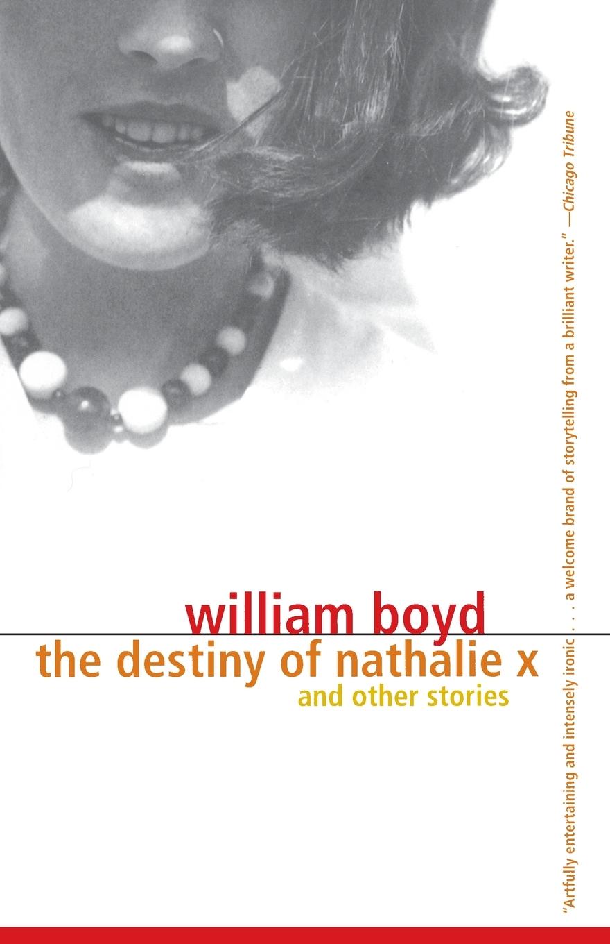 The Destiny of Nathalie X - William Boyd