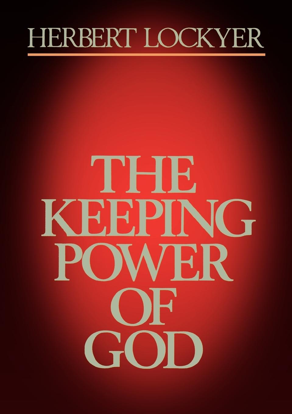 The Keeping Power of God - Lockyer, Herbert