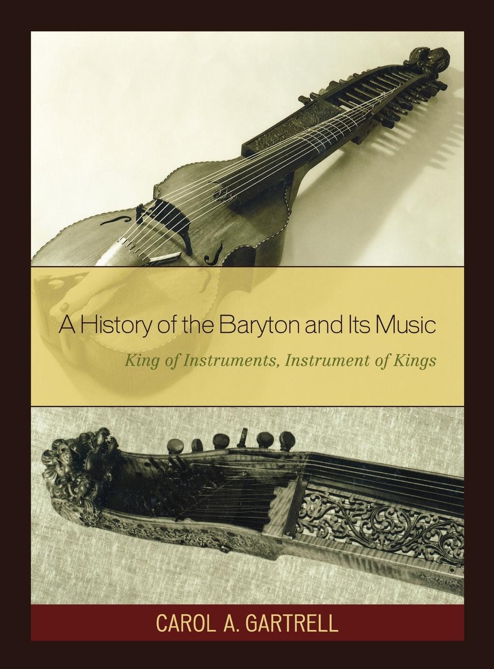 A History of the Baryton and Its Music - Gartrell, Carol A.