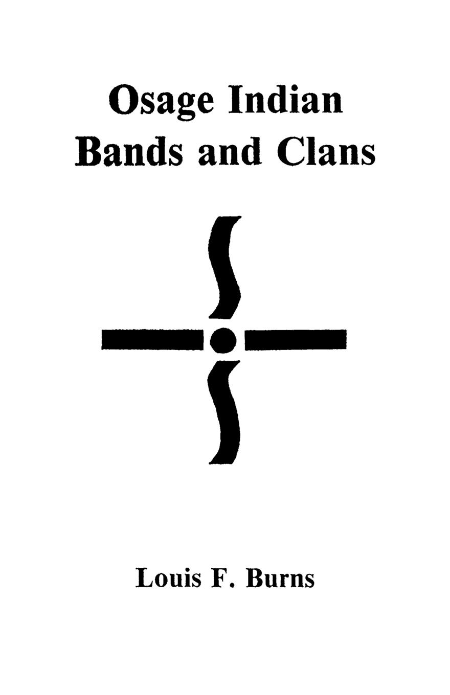 Osage Indian Bands and Clans - Burns, Louis F.