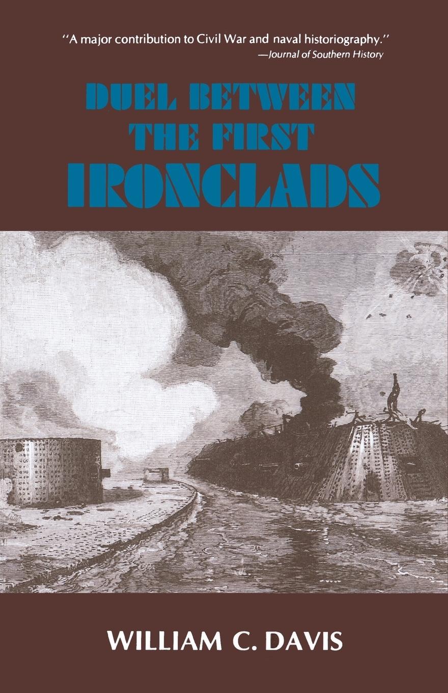Duel Between the First Ironclads - Davis, William C.