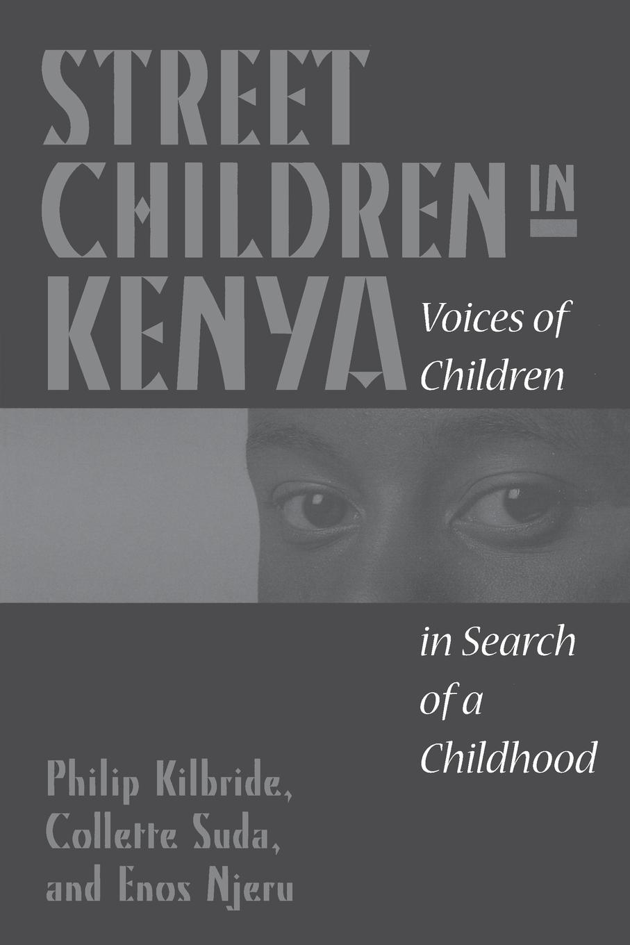 Street Children in Kenya - Kilbride, Philip|Suda, Collette|Njeru, Enos