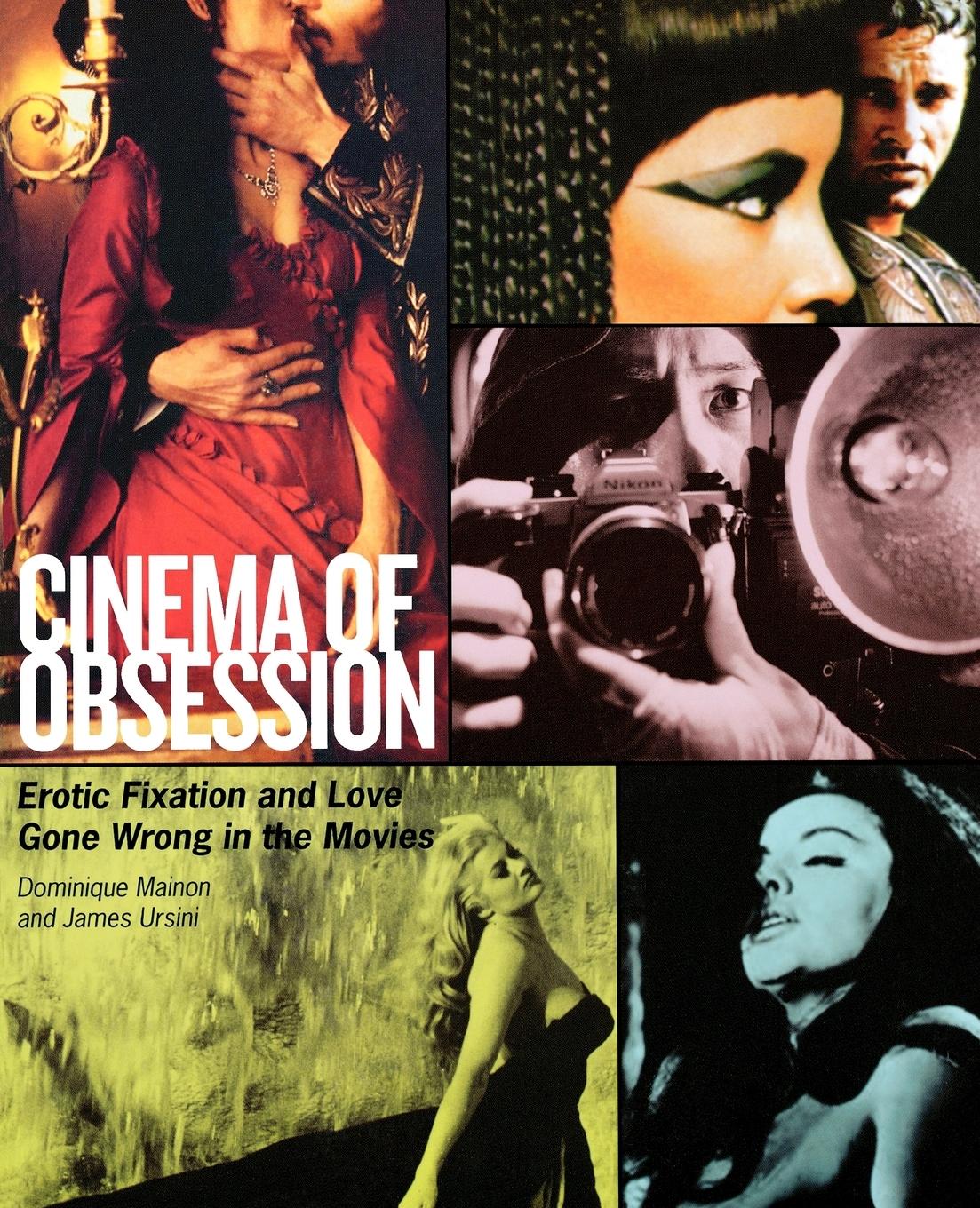 Cinema of Obsession - Ursini, James