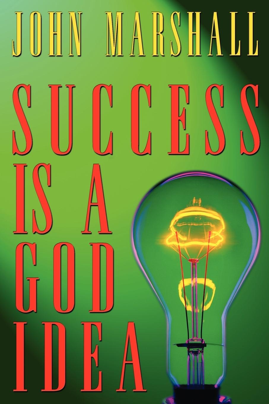 Success Is A God Idea - Marshall, John