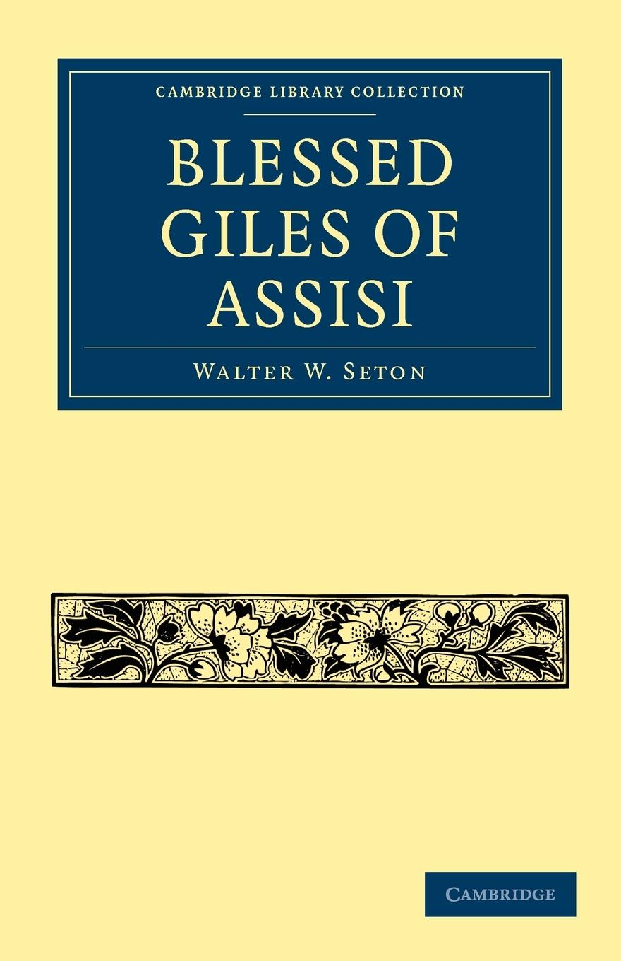 Blessed Giles of Assisi - Walter W., Seton|Seton, Walter W.