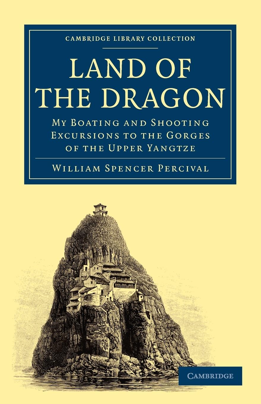 Land of the Dragon - Percival, William Spencer|William Spencer, Percival