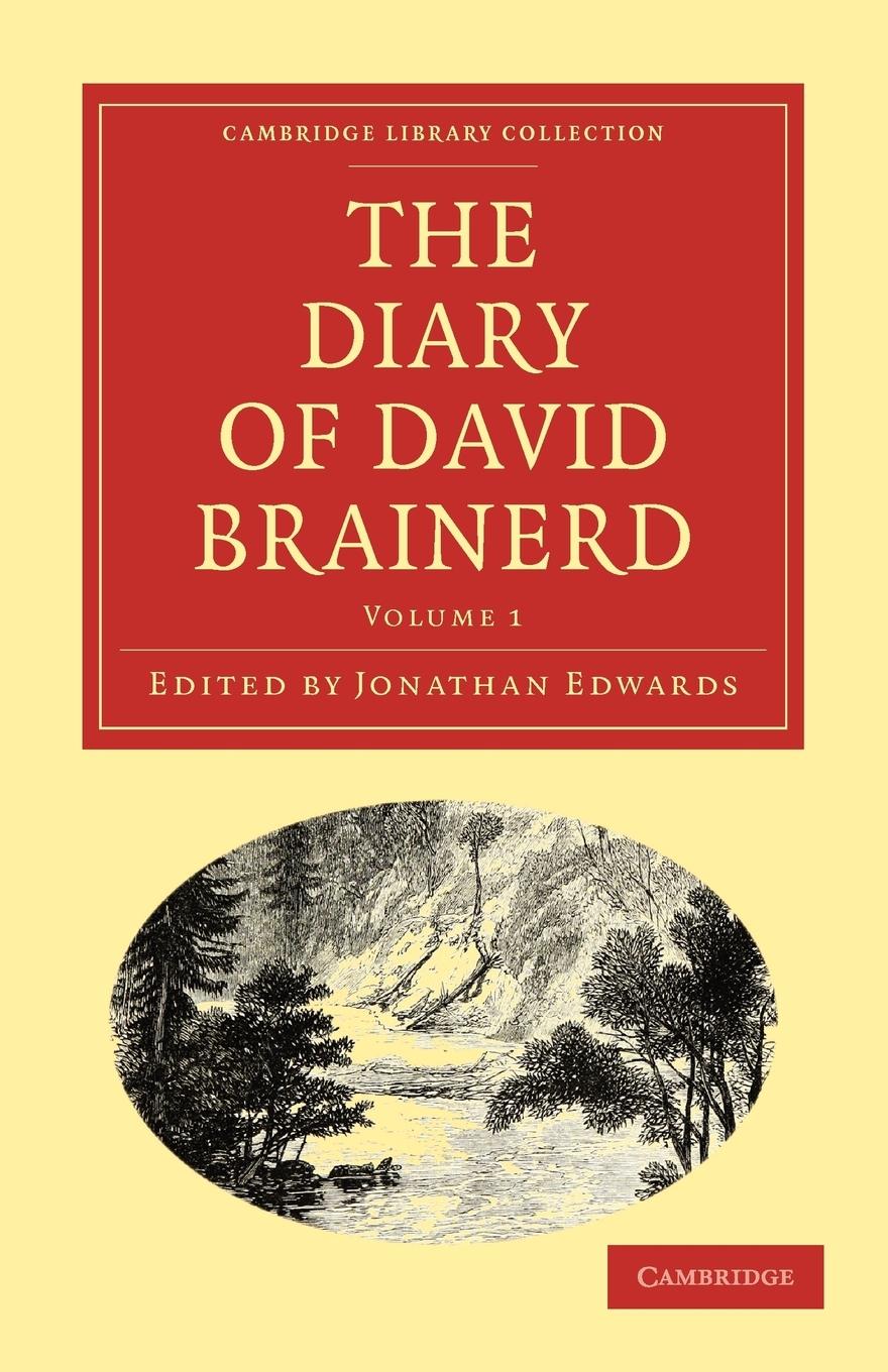 The Diary of David Brainerd - Brainerd, David|David, Brainerd