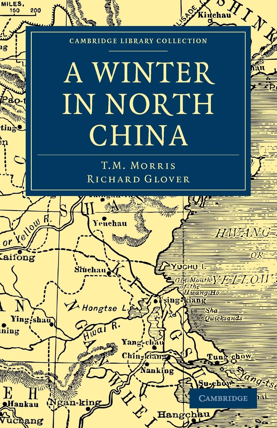 A Winter in North China - Morris, T. M.|Glover, Richard|T. M., Morris