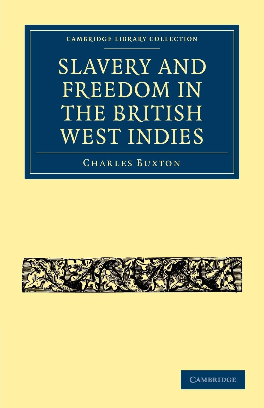 Slavery and Freedom in the British West Indies - Buxton, Charles|Buxton