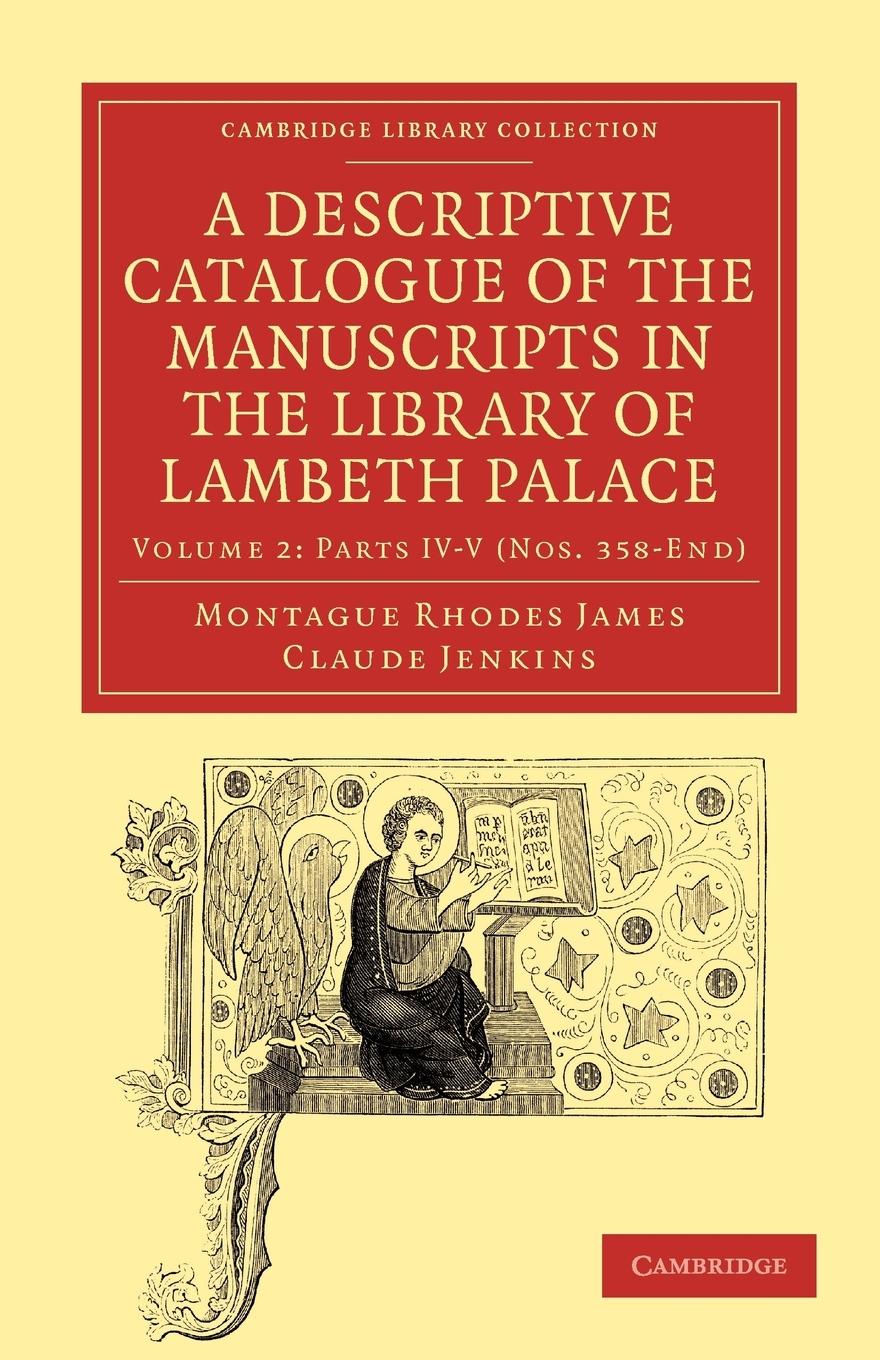 A Descriptive Catalogue of the Manuscripts in the Library of Lambeth Palace - James, Montague Rhodes|Jenkins, Claude