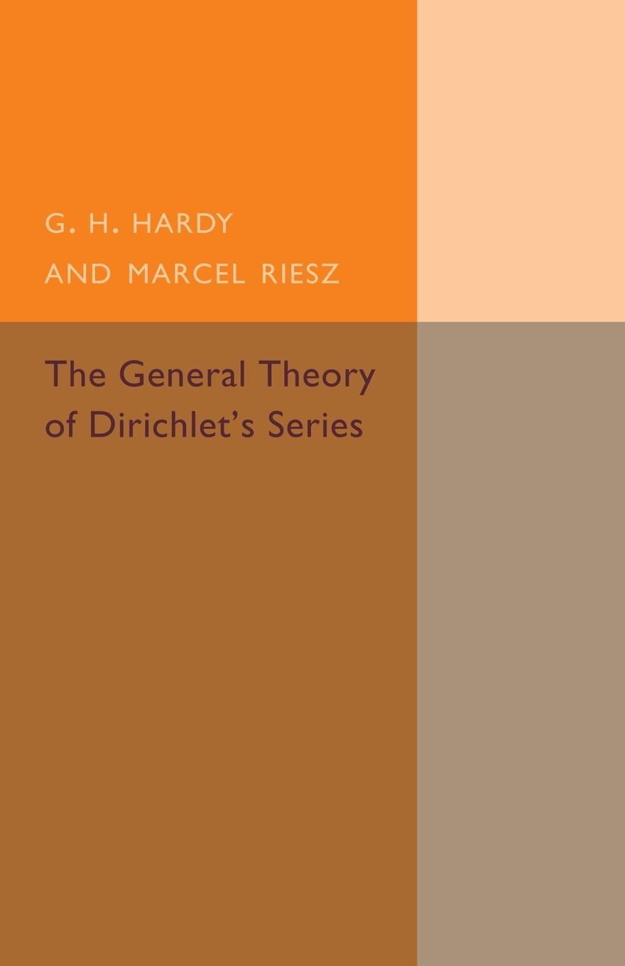 The General Theory of Dirichlet\\'s Serie - Hardy, G. H.|Riesz, Marcel