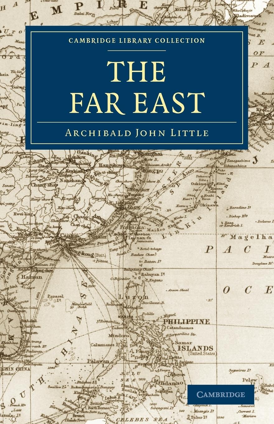 The Far East - Little, Archibald John|Archibald John, Little