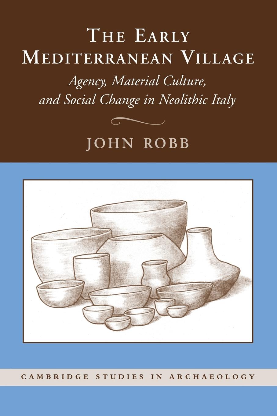 The Early Mediterranean Village - Robb, John