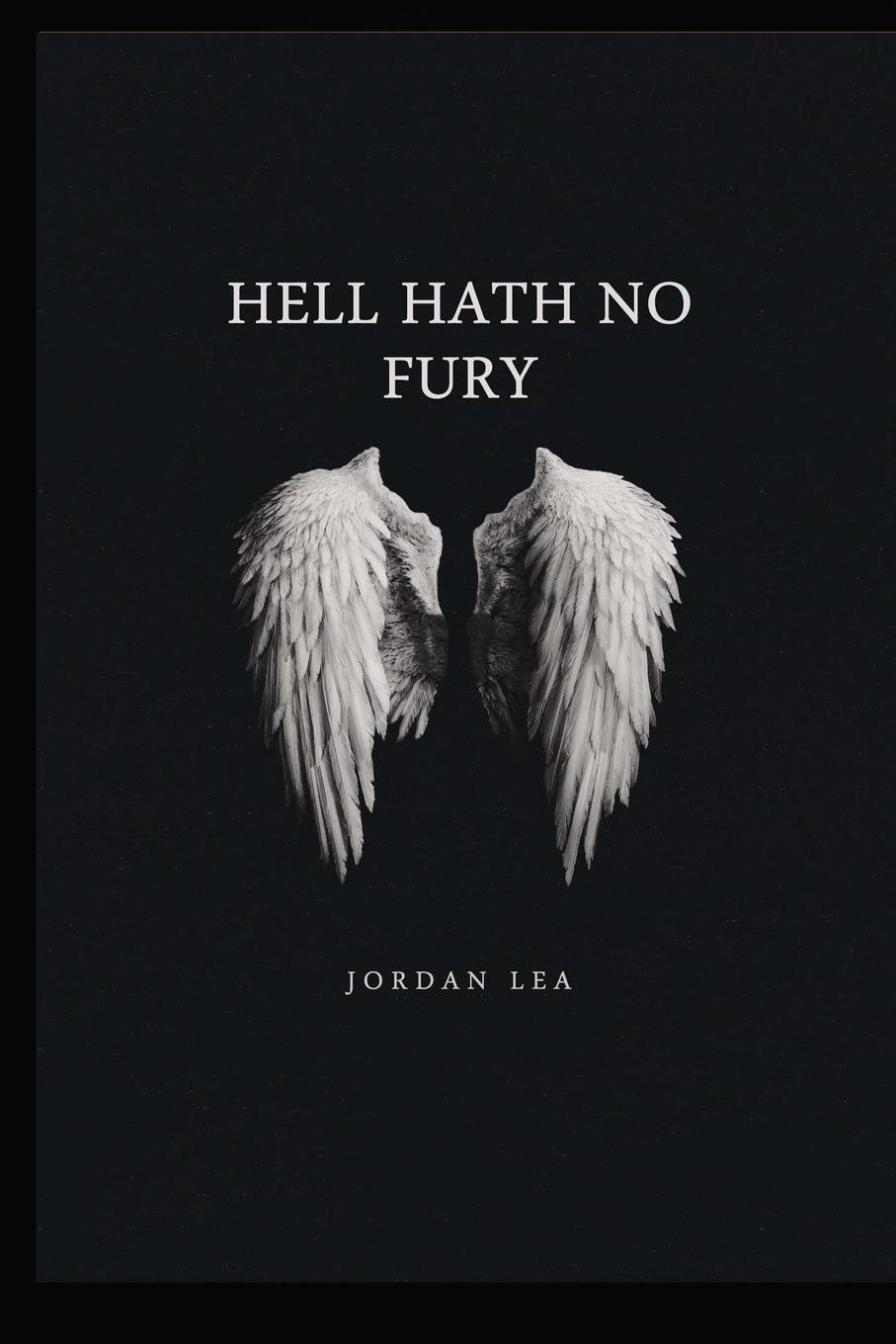 Hell Hath No Fury - Lea, Jordan