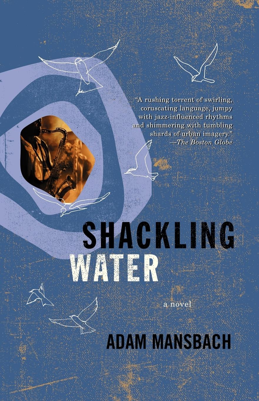 Shackling Water - Adam Mansbach