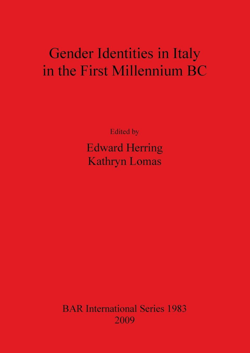 Gender Identities in Italy in the First Millennium BC - Herring, Edward|Lomas, Kathryn