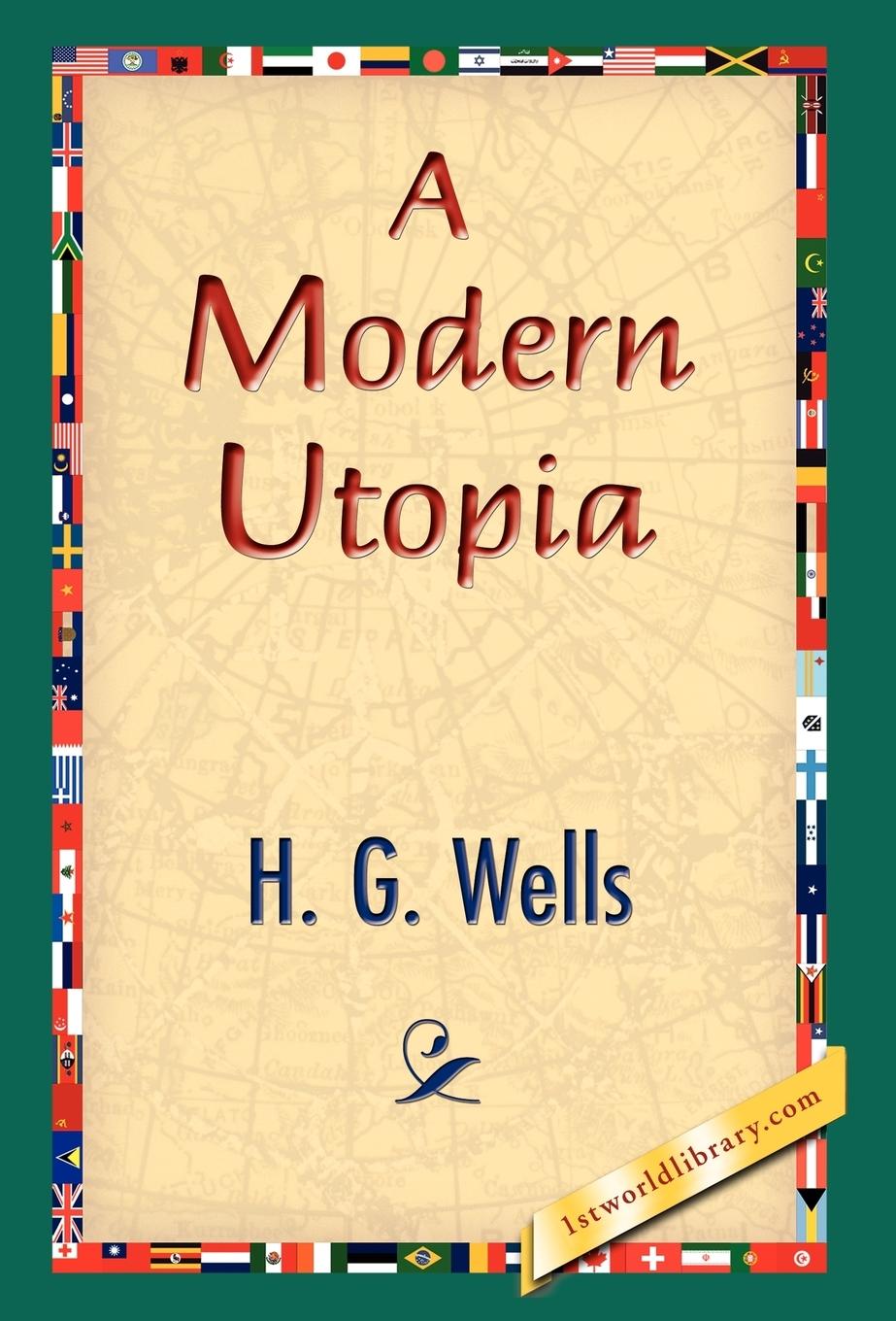 A Modern Utopia - Wells, H. G.