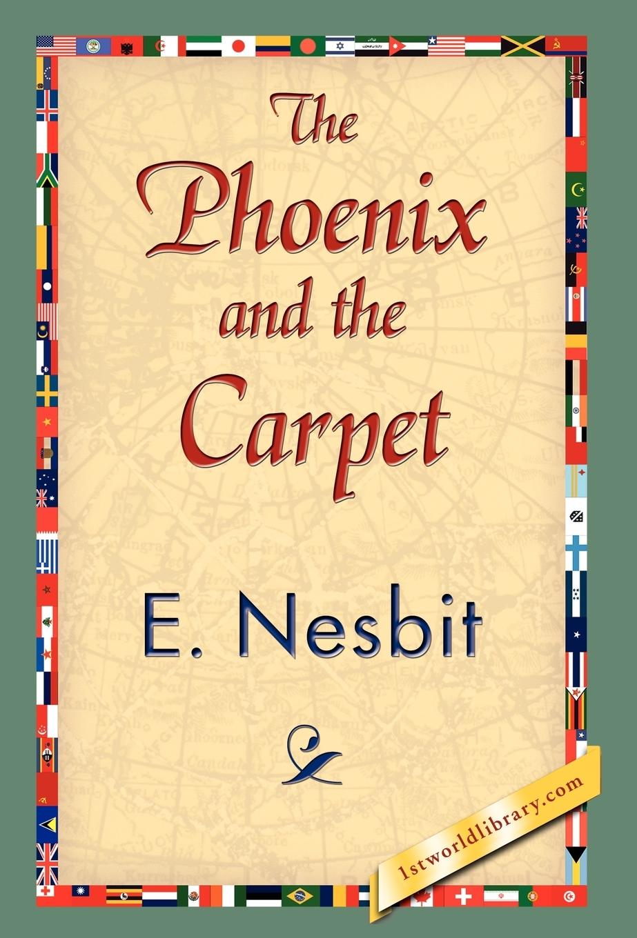 The Phoenix and the Carpet - Nesbit, Edith|Nesbit, E.