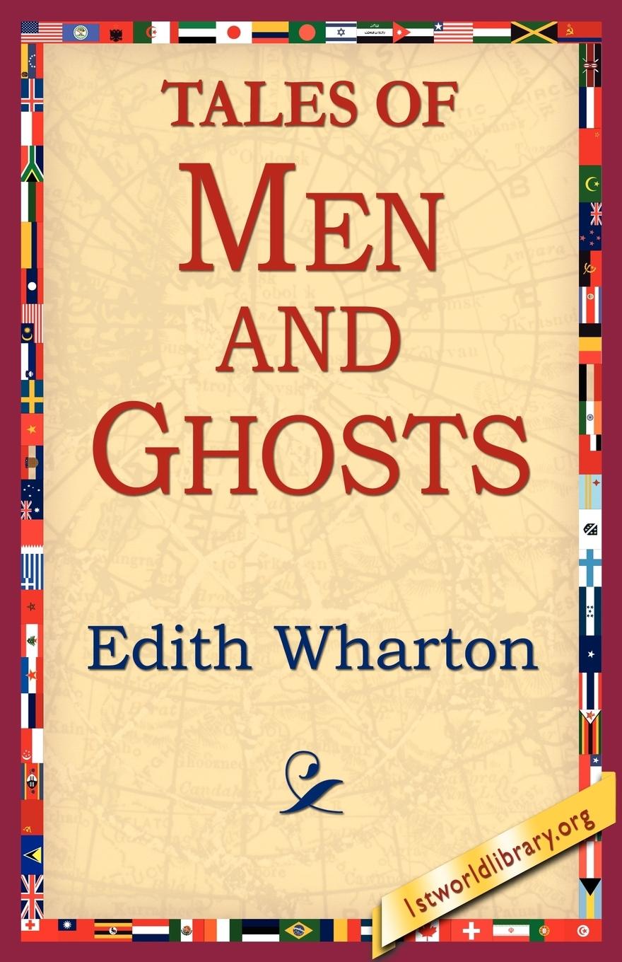 Tales of Men and Ghosts - Wharton, Edith