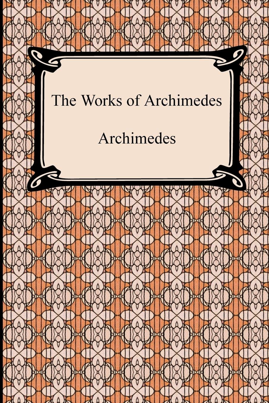 The Works of Archimedes - Archimedes