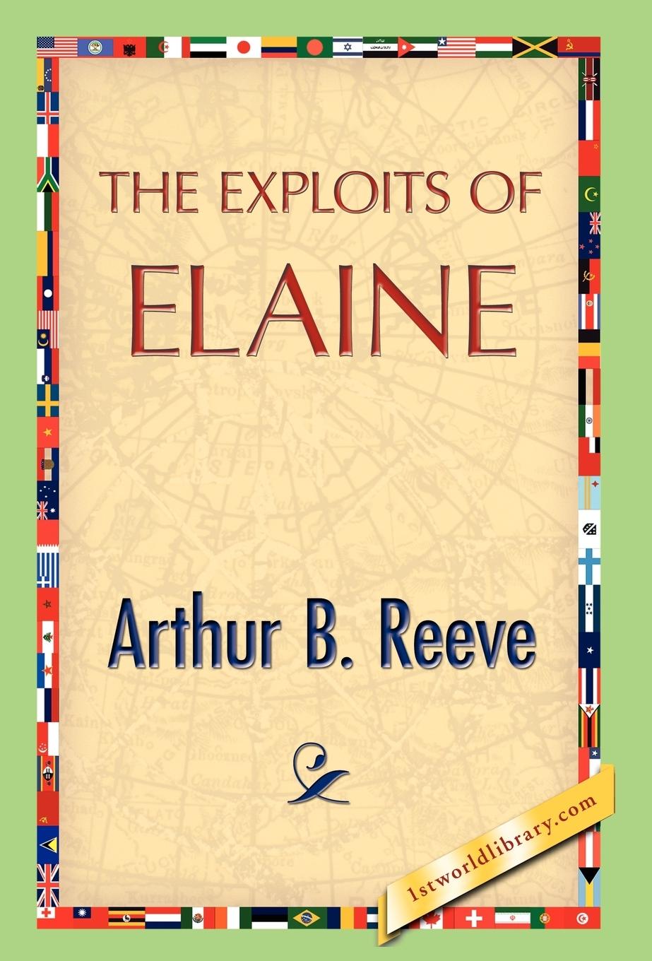 The Exploits of Elaine - Reeve, Arthur B.