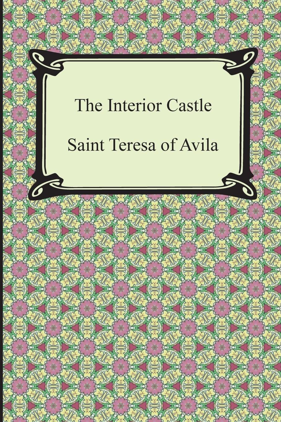 The Interior Castle - Teresa Of Avila, Saint