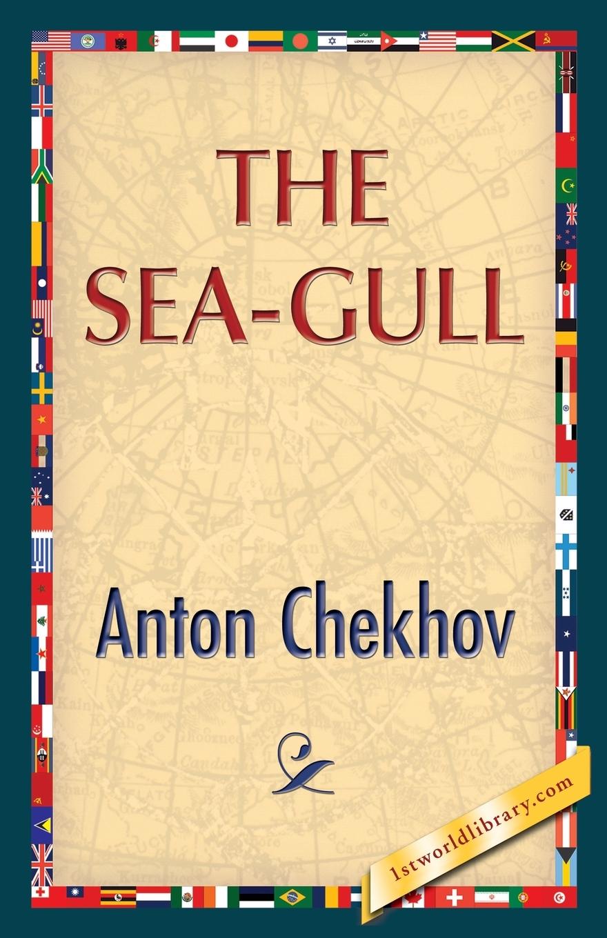 The Sea-Gull - Chekhov, Anton Pavlovich