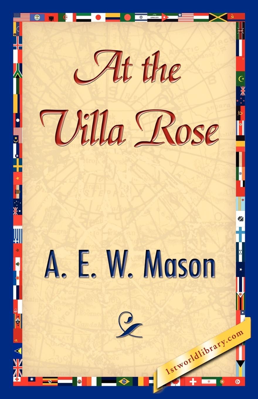 At the Villa Rose - A. E. W. Mason, E. W. Mason|A. E. W. Mason