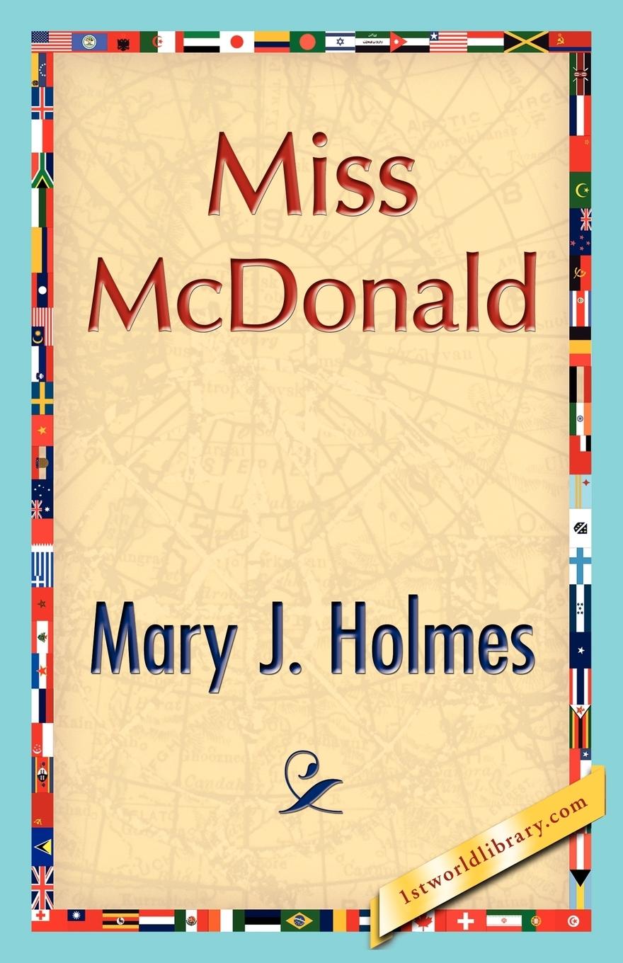 Miss McDonald - Mary J. Holmes, J. Holmes|Mary J. Holmes