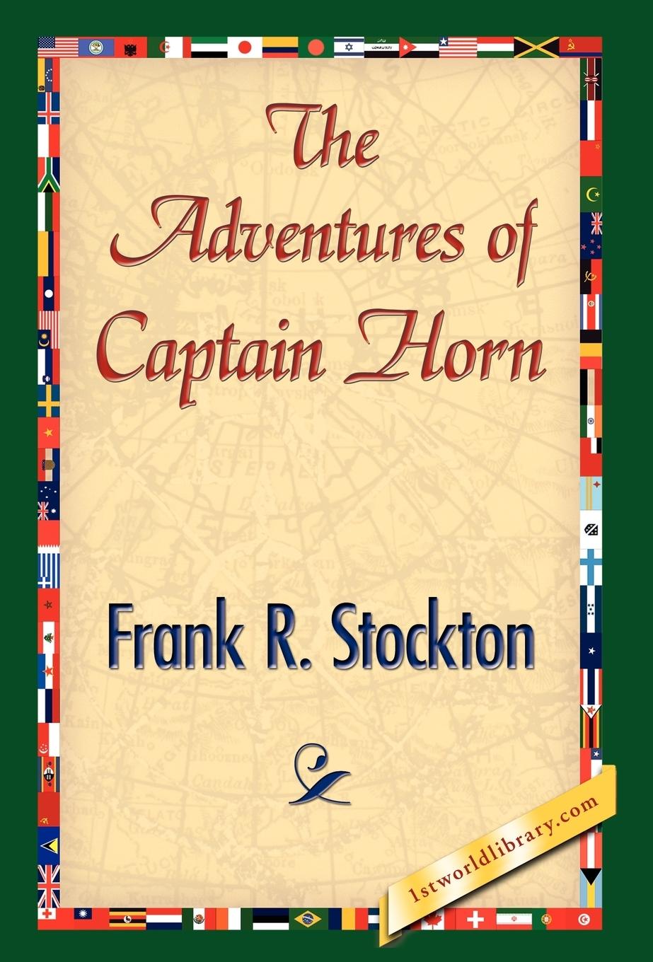 The Adventures of Captain Horn - Stockton, Frank R.