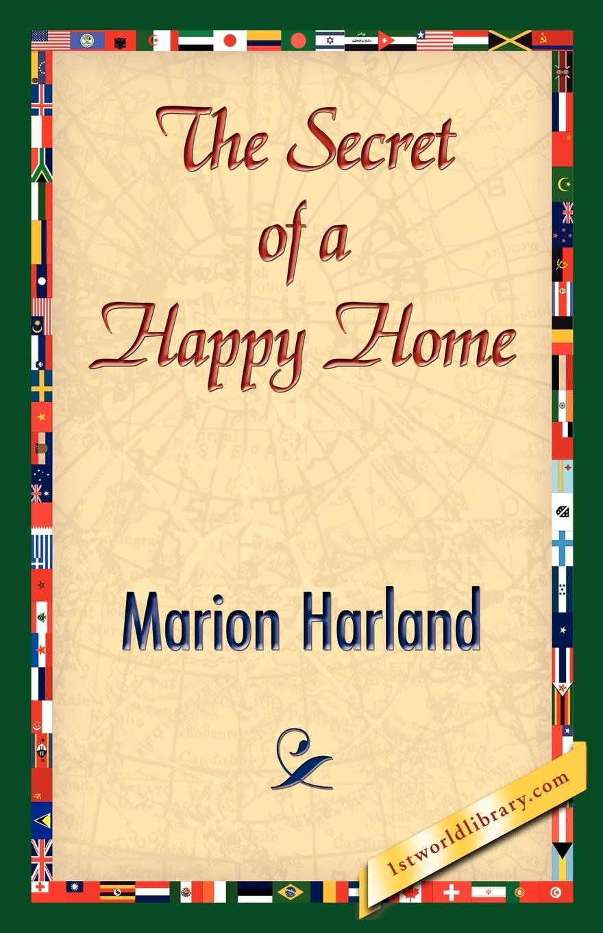 The Secret of a Happy Home - Harland, Marion