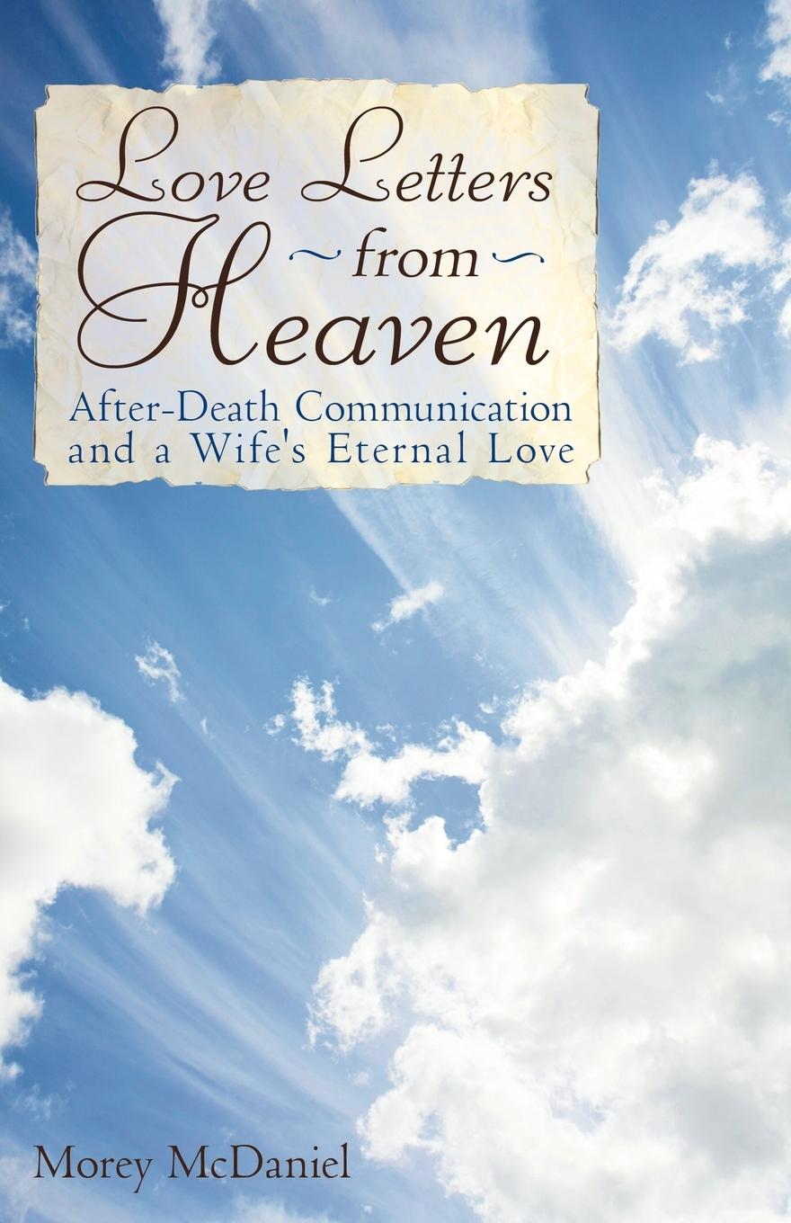 Love Letters from Heaven - Morey McDaniel, McDaniel|Morey McDaniel