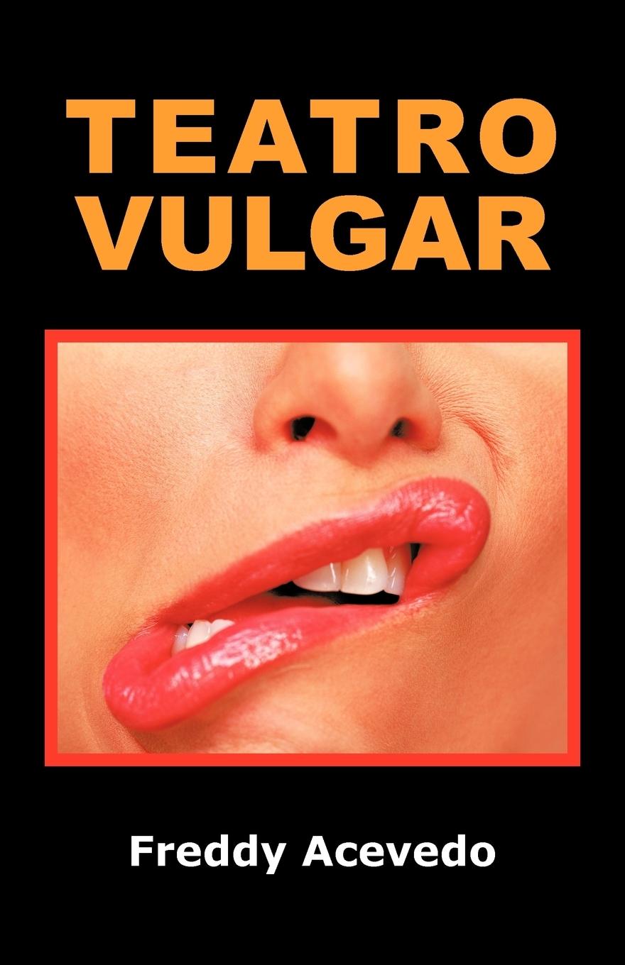 Teatro Vulgar - Acevedo, Freddy