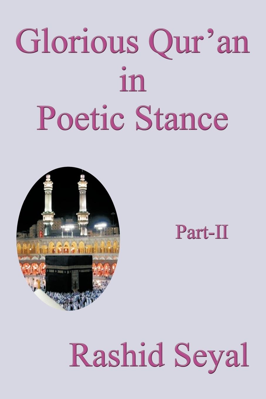 Glorious Qur\\ an in Poetic Stance, Part I - Rashid Seyal