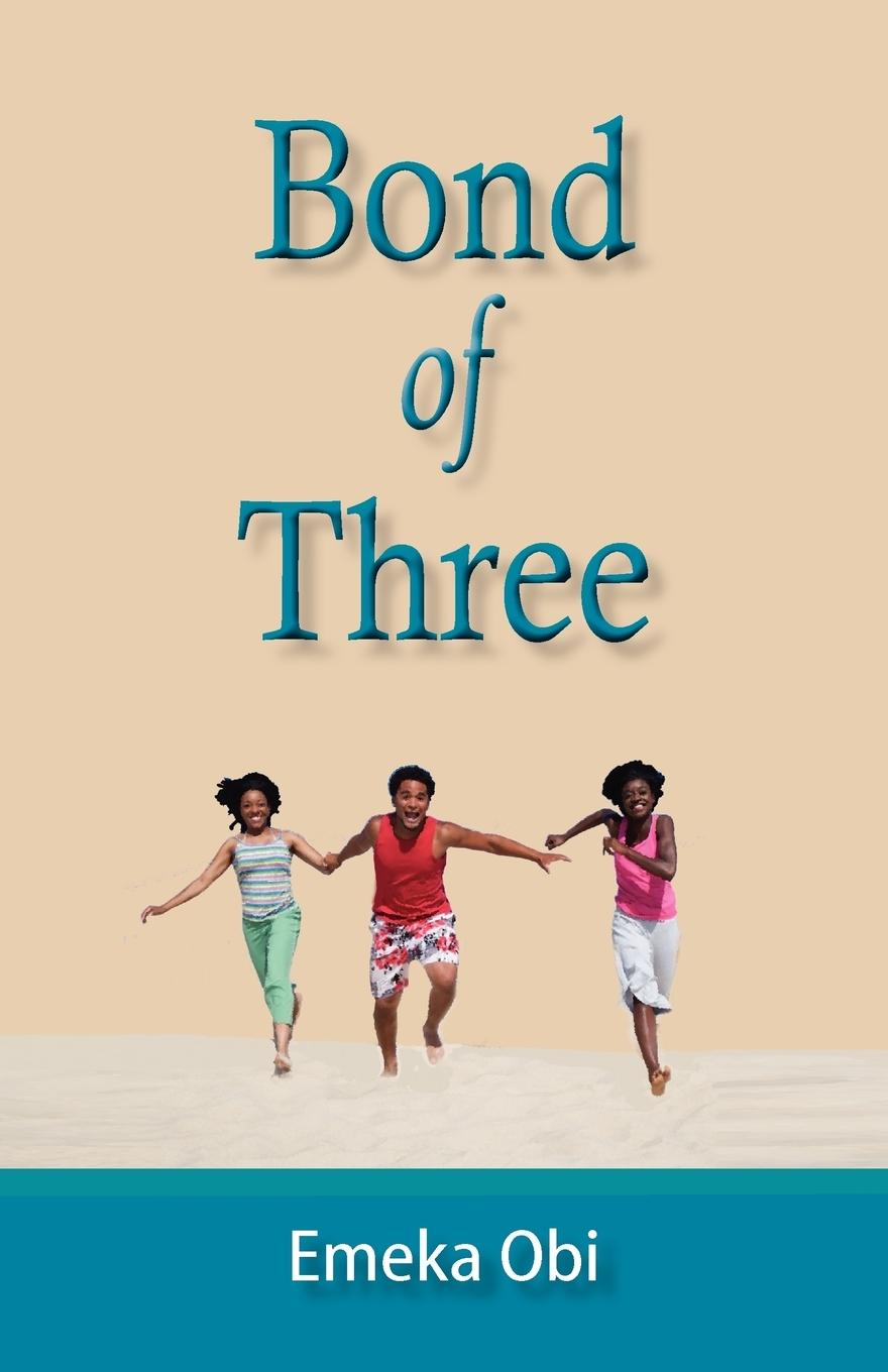 Bond of Three - Obi, Emeka