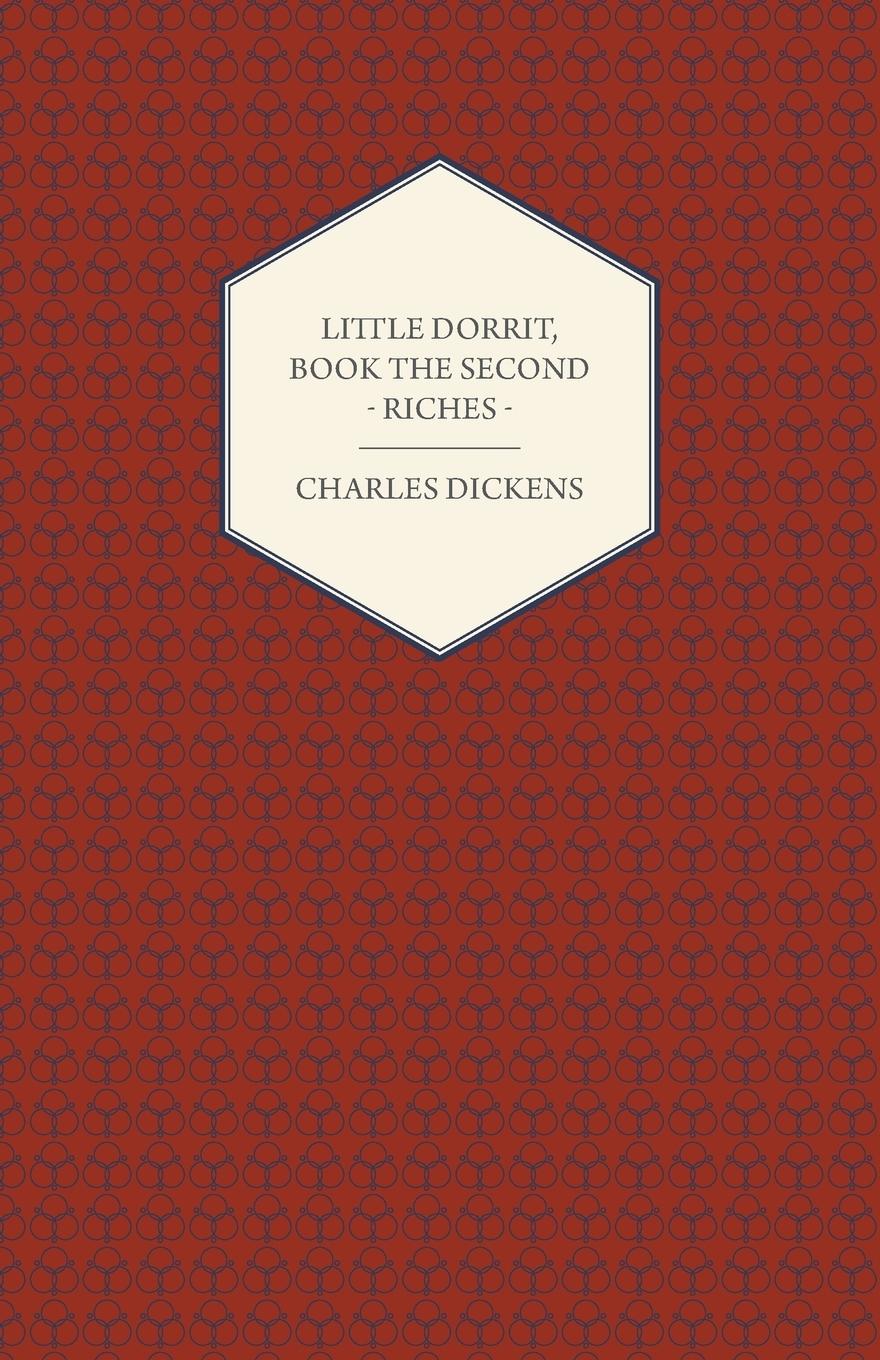 Little Dorrit - Book the Second - Riches - Dickens, Charles